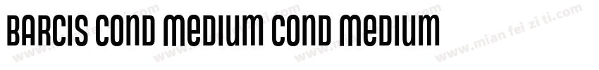 Barcis Cond Medium Cond Medium字体转换